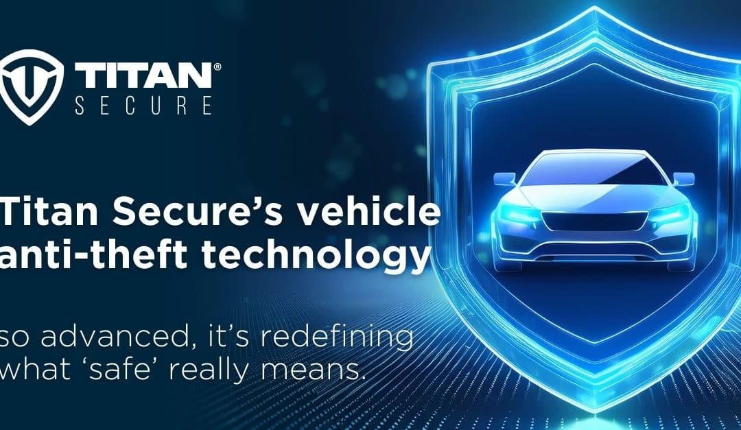 How Titan Secure is Revolutionising Vehicle Security