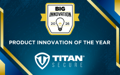 Titan Secure Named in the Top 10 of the Product Innovation of the Year category in the 2026 BIG Innovation Awards